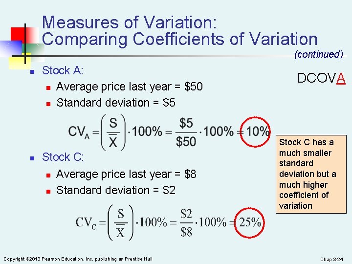 Measures of Variation: Comparing Coefficients of Variation (continued) n n Stock A: n Average