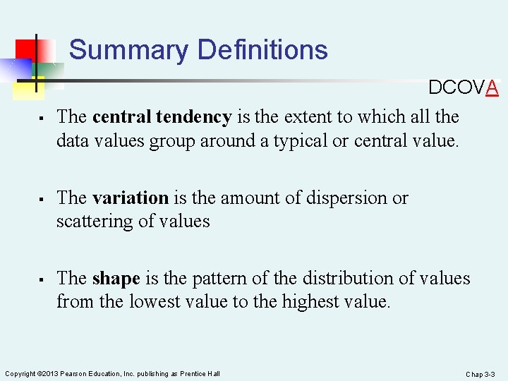 Summary Definitions § § § DCOVA The central tendency is the extent to which