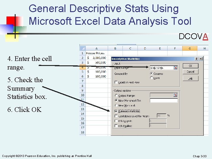 General Descriptive Stats Using Microsoft Excel Data Analysis Tool DCOVA 4. Enter the cell