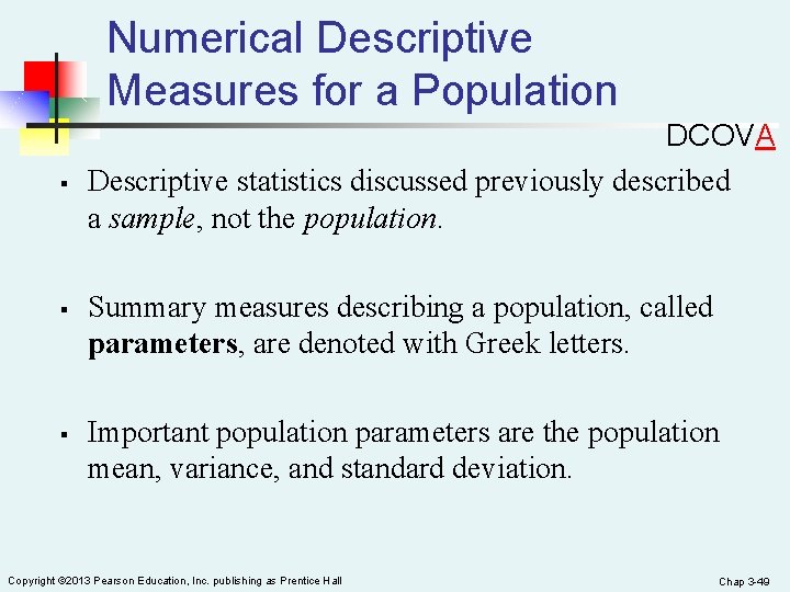 Numerical Descriptive Measures for a Population § § § DCOVA Descriptive statistics discussed previously