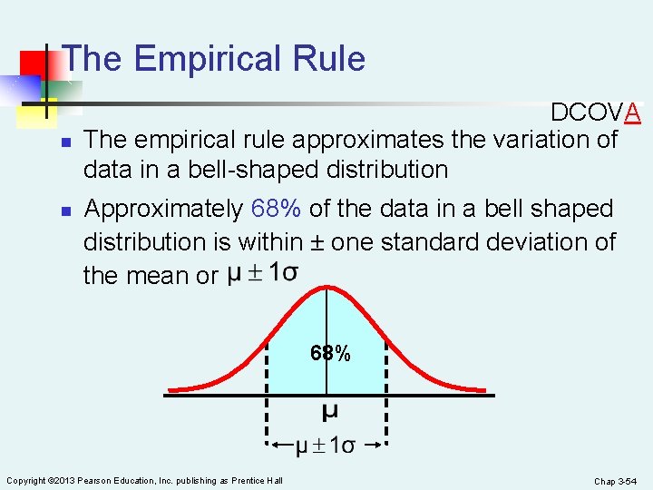 The Empirical Rule n n DCOVA The empirical rule approximates the variation of data