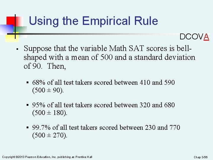 Using the Empirical Rule § DCOVA Suppose that the variable Math SAT scores is