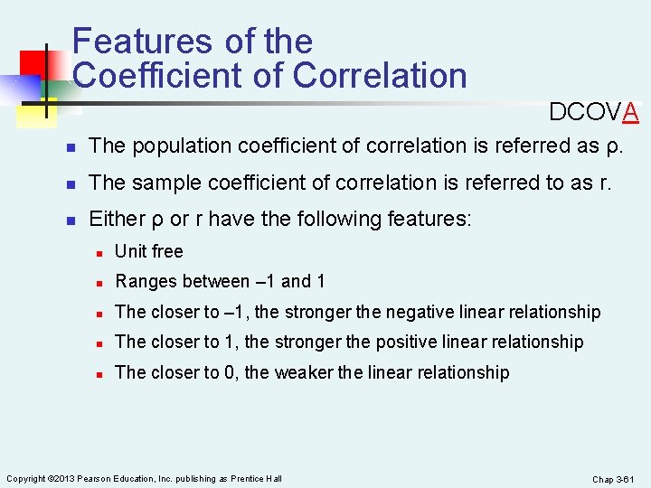 Features of the Coefficient of Correlation DCOVA n The population coefficient of correlation is