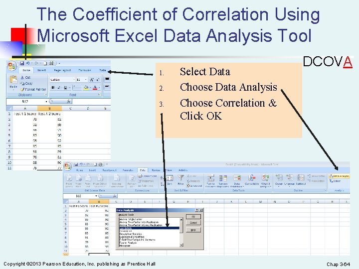 The Coefficient of Correlation Using Microsoft Excel Data Analysis Tool 1. 2. 3. Copyright