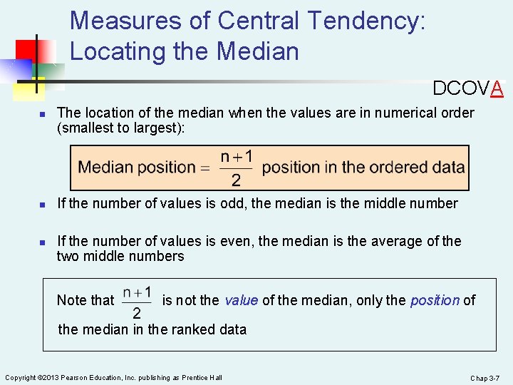 Measures of Central Tendency: Locating the Median DCOVA n n n The location of