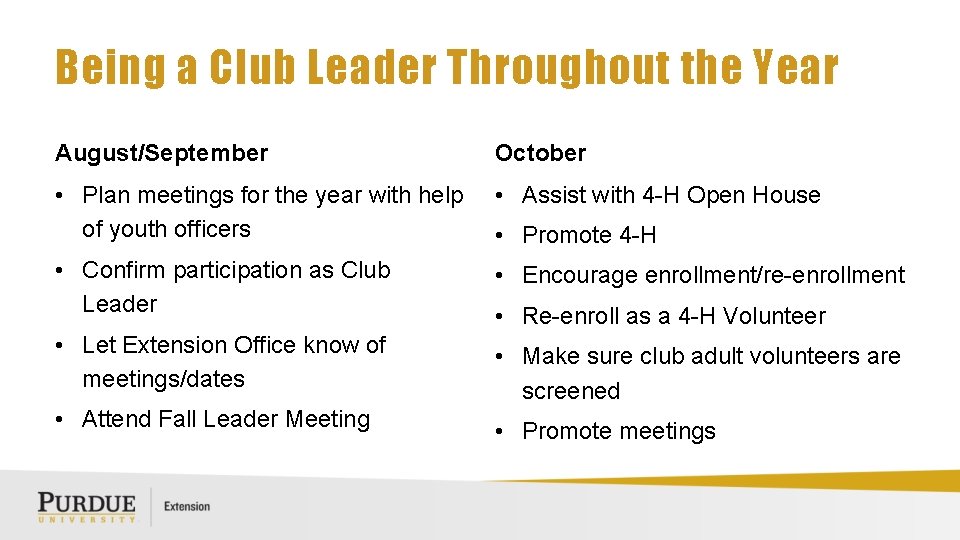 Being a Club Leader Throughout the Year August/September October • Plan meetings for the