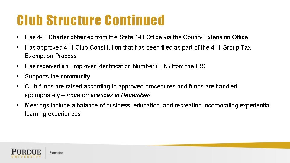 Club Structure Continued • Has 4 -H Charter obtained from the State 4 -H