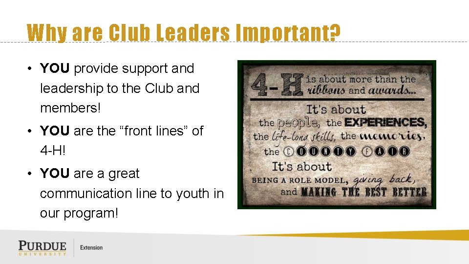 Why are Club Leaders Important? • YOU provide support and leadership to the Club