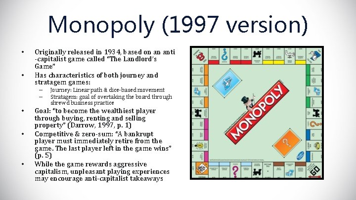 Monopoly (1997 version) • • Originally released in 1934, based on an anti -capitalist