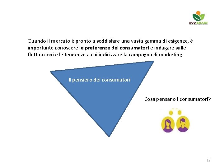 Quando il mercato è pronto a soddisfare una vasta gamma di esigenze, è importante