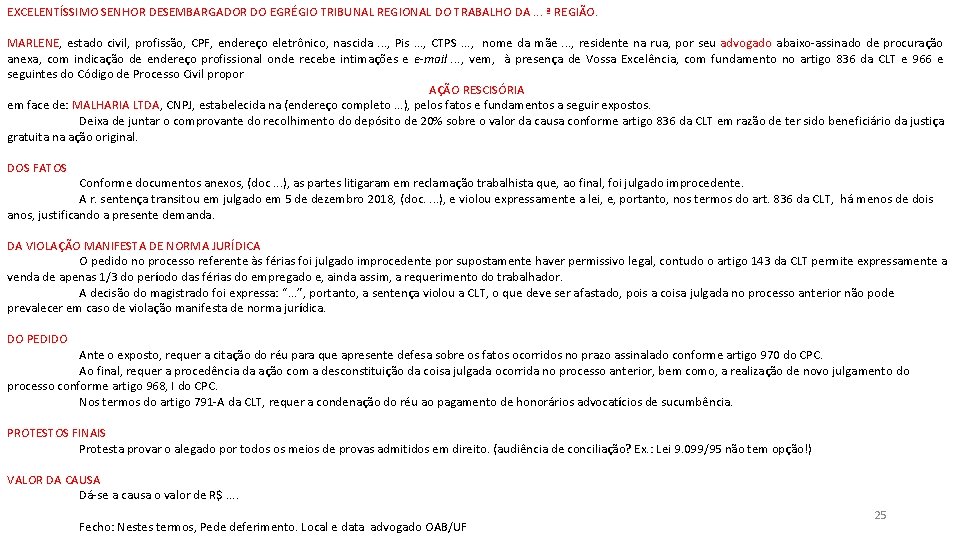 EXCELENTÍSSIMO SENHOR DESEMBARGADOR DO EGRÉGIO TRIBUNAL REGIONAL DO TRABALHO DA. . . ª REGIÃO.