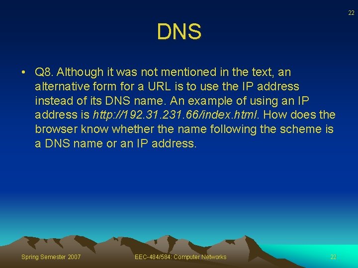 22 DNS • Q 8. Although it was not mentioned in the text, an