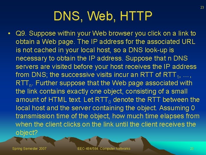 23 DNS, Web, HTTP • Q 9. Suppose within your Web browser you click