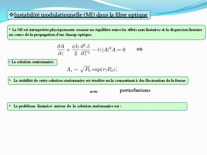 v. Instabilité modulationnelle (MI) dans la fibre optique • La MI est interprétée physiquement