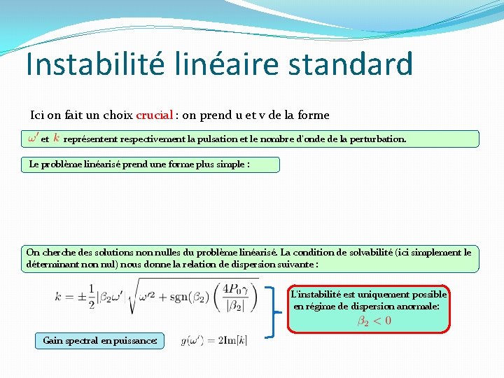 Instabilité linéaire standard Ici on fait un choix crucial : on prend u et