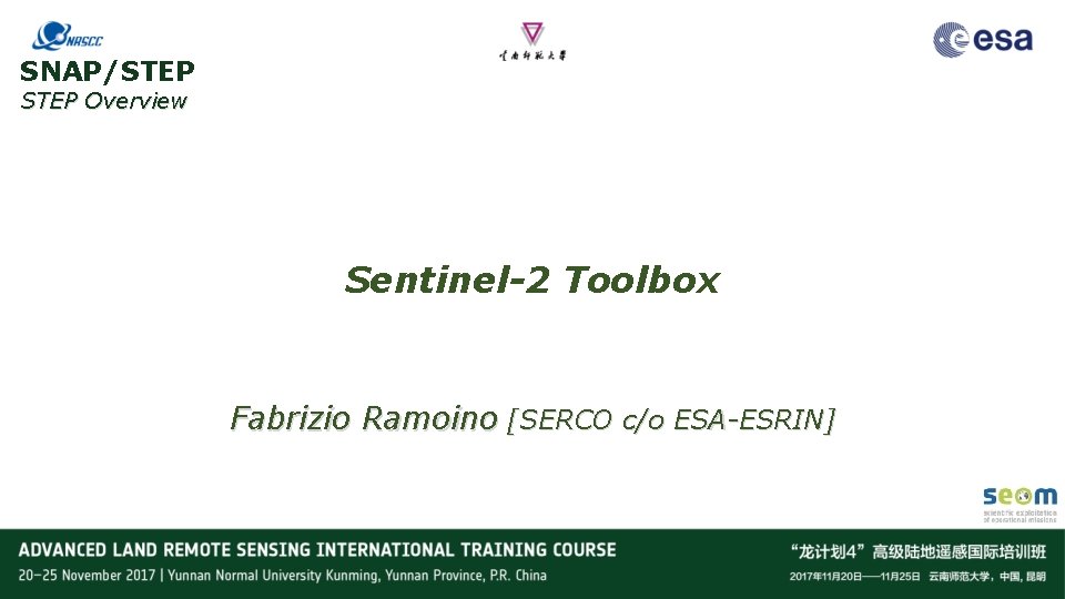SNAP/STEP Overview Sentinel-2 Toolbox Fabrizio Ramoino [SERCO c/o ESA-ESRIN] 