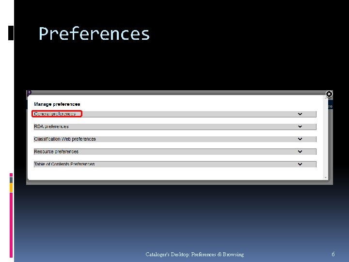 Preferences Cataloger's Desktop: Preferences & Browsing 6 