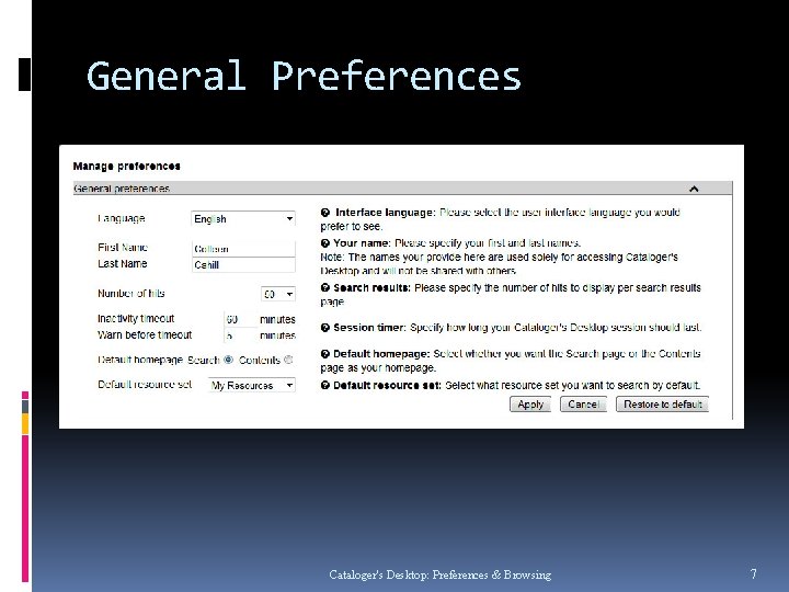 General Preferences Cataloger's Desktop: Preferences & Browsing 7 