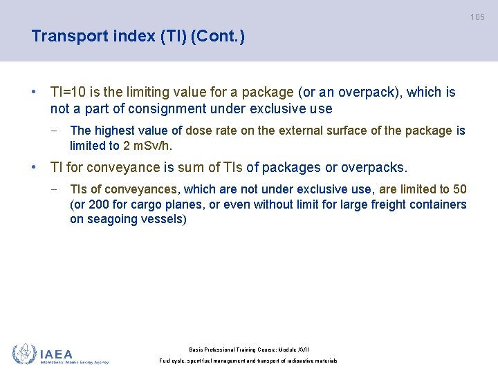 105 Transport index (TI) (Cont. ) • TI=10 is the limiting value for a