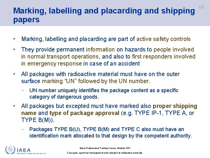 Marking, labelling and placarding and shipping papers 107 • Marking, labelling and placarding are