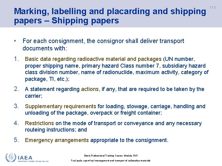 Marking, labelling and placarding and shipping papers – Shipping papers 111 • For each