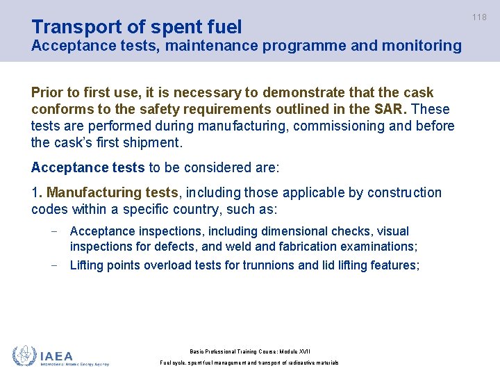 Transport of spent fuel Acceptance tests, maintenance programme and monitoring Prior to first use,