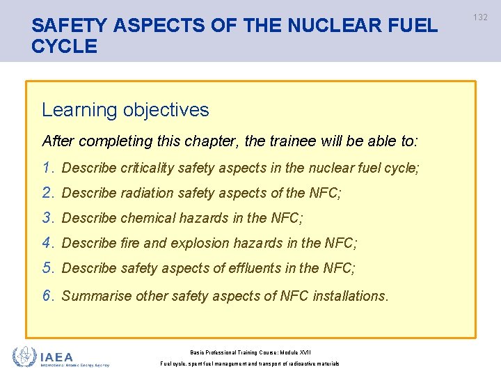 SAFETY ASPECTS OF THE NUCLEAR FUEL CYCLE Learning objectives After completing this chapter, the