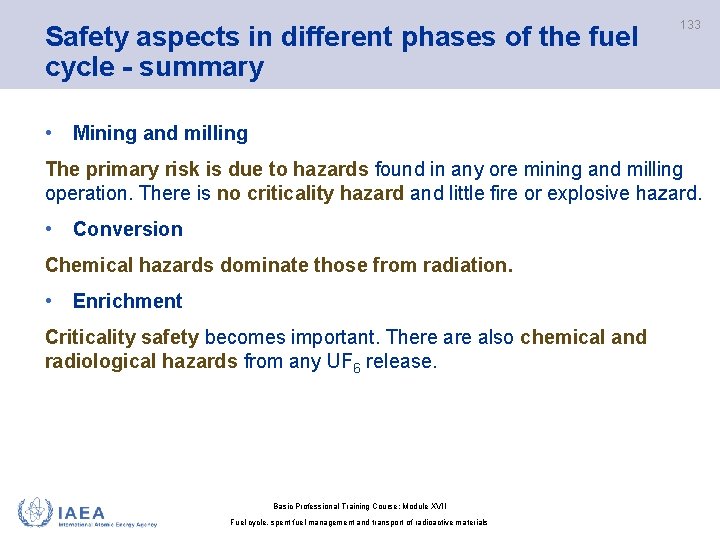 Safety aspects in different phases of the fuel cycle - summary 133 • Mining