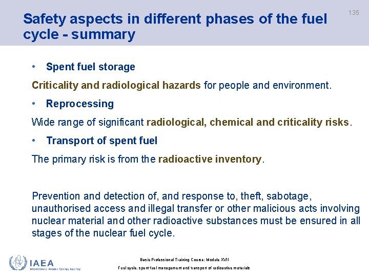 Safety aspects in different phases of the fuel cycle - summary 135 • Spent
