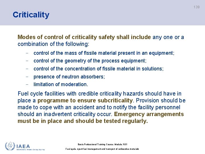 139 Criticality Modes of control of criticality safety shall include any one or a