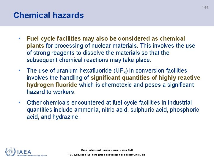 144 Chemical hazards • Fuel cycle facilities may also be considered as chemical plants