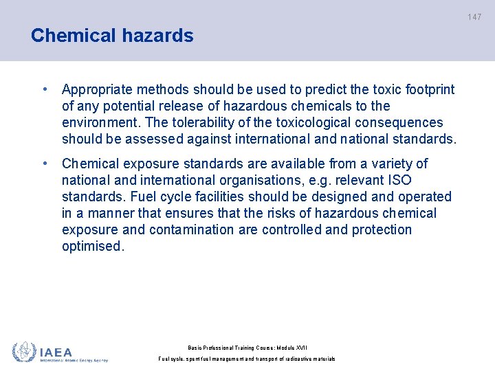 147 Chemical hazards • Appropriate methods should be used to predict the toxic footprint