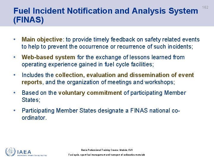 162 Fuel Incident Notification and Analysis System (FINAS) • Main objective: to provide timely