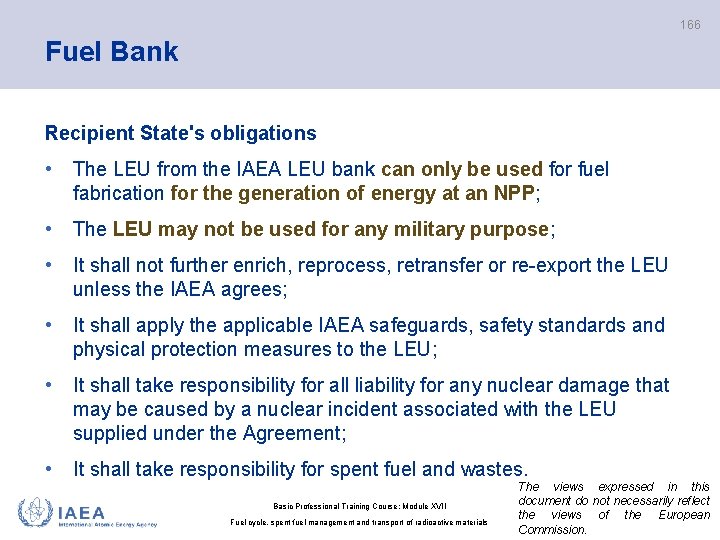 166 Fuel Bank Recipient State's obligations • The LEU from the IAEA LEU bank