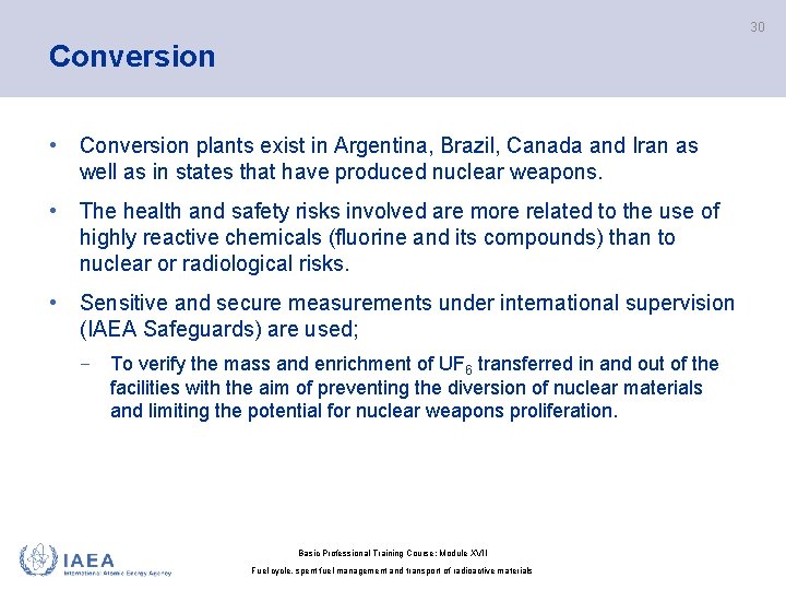 30 Conversion • Conversion plants exist in Argentina, Brazil, Canada and Iran as well