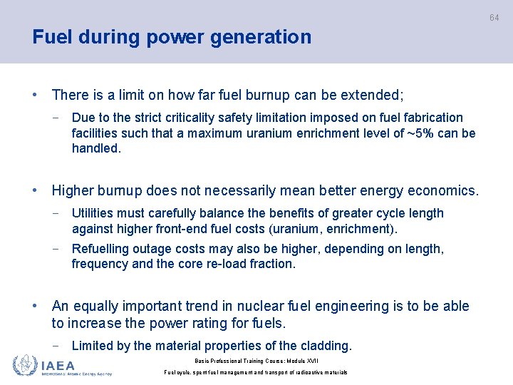 64 Fuel during power generation • There is a limit on how far fuel