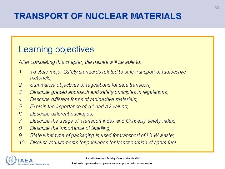 83 TRANSPORT OF NUCLEAR MATERIALS Learning objectives After completing this chapter, the trainee will