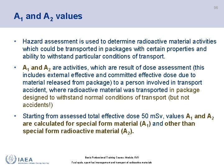 96 A 1 and A 2 values • Hazard assessment is used to determine