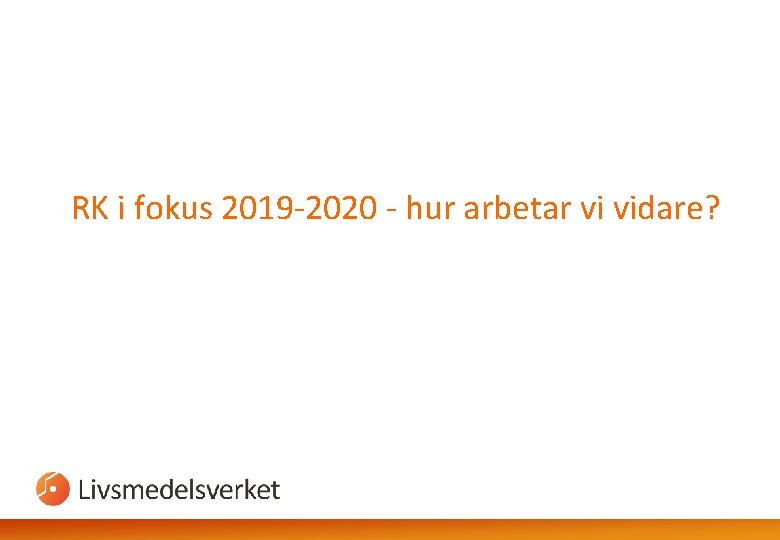 RK i fokus 2019 -2020 - hur arbetar vi vidare? 