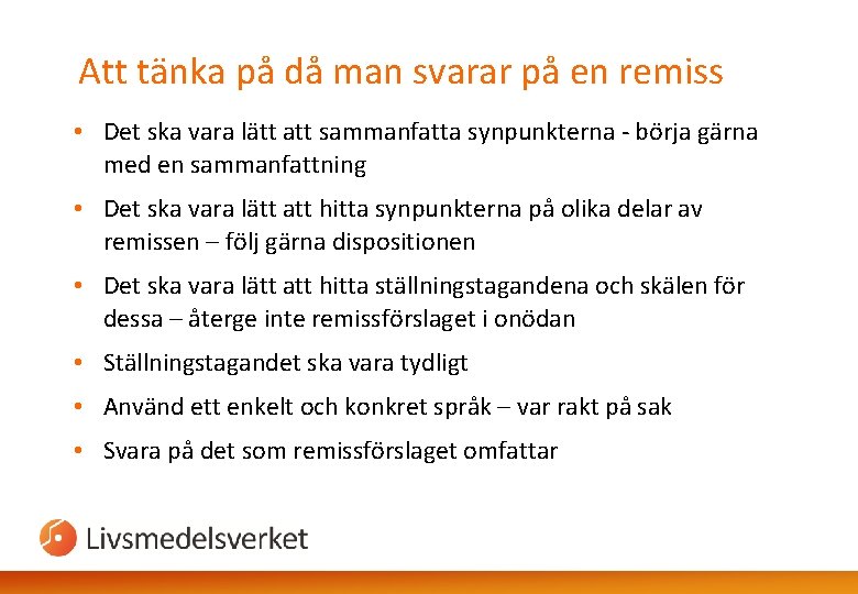 Att tänka på då man svarar på en remiss • Det ska vara lätt