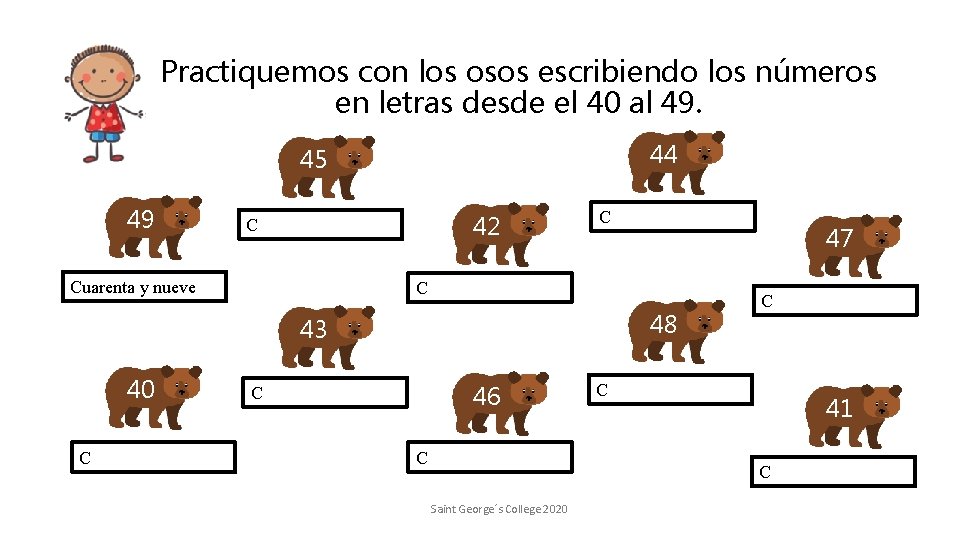Practiquemos con los osos escribiendo los números en letras desde el 40 al 49.