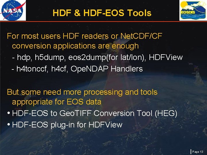 HDF & HDF-EOS Tools For most users HDF readers or Net. CDF/CF conversion applications