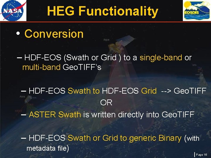 HEG Functionality • Conversion – HDF-EOS (Swath or Grid ) to a single-band or