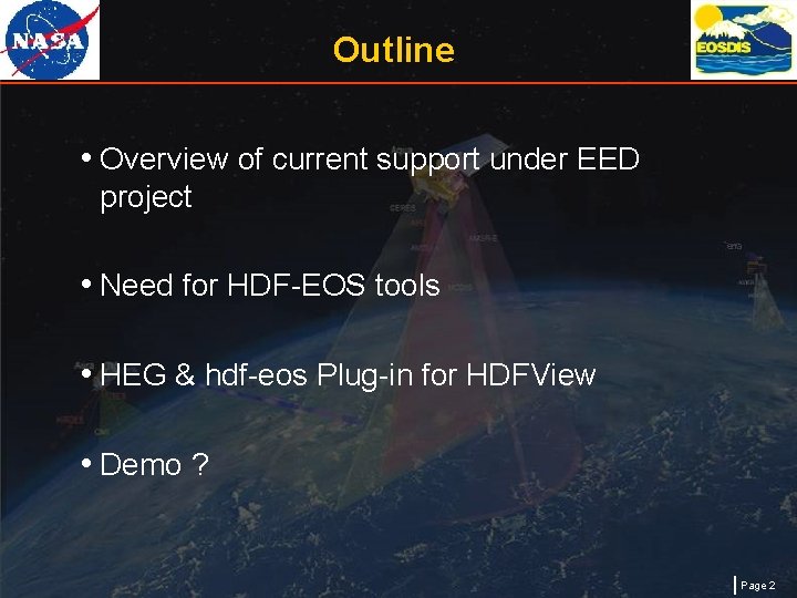 Outline • Overview of current support under EED project • Need for HDF-EOS tools