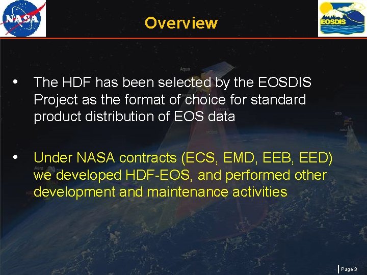Overview • The HDF has been selected by the EOSDIS Project as the format
