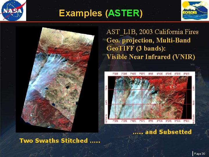 Examples (ASTER) AST_L 1 B, 2003 California Fires Geo. projection, Multi-Band Geo. TIFF (3