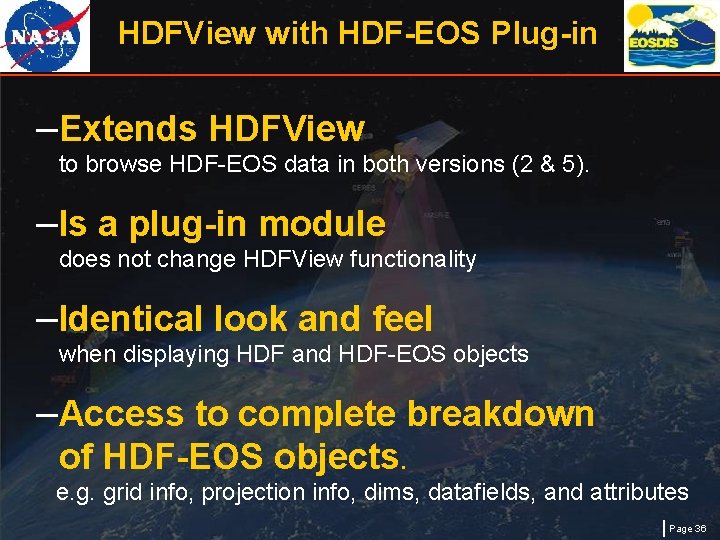 HDFView with HDF-EOS Plug-in –Extends HDFView to browse HDF-EOS data in both versions (2