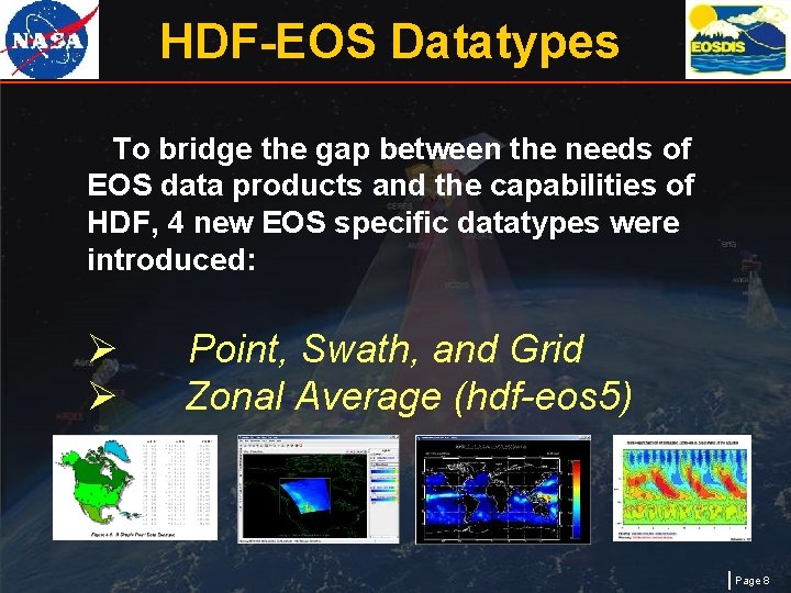 HDF-EOS Datatypes To bridge the gap between the needs of EOS data products and