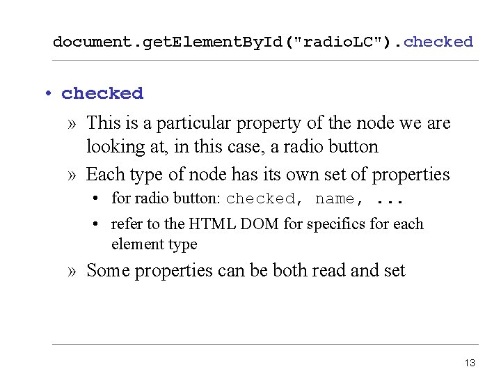 document. get. Element. By. Id("radio. LC"). checked • checked » This is a particular