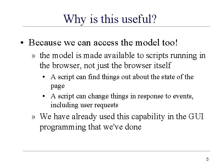 Why is this useful? • Because we can access the model too! » the